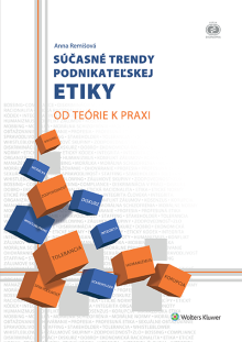 Súčasné trendy podnikateľskej etiky. Od teórie k praxi