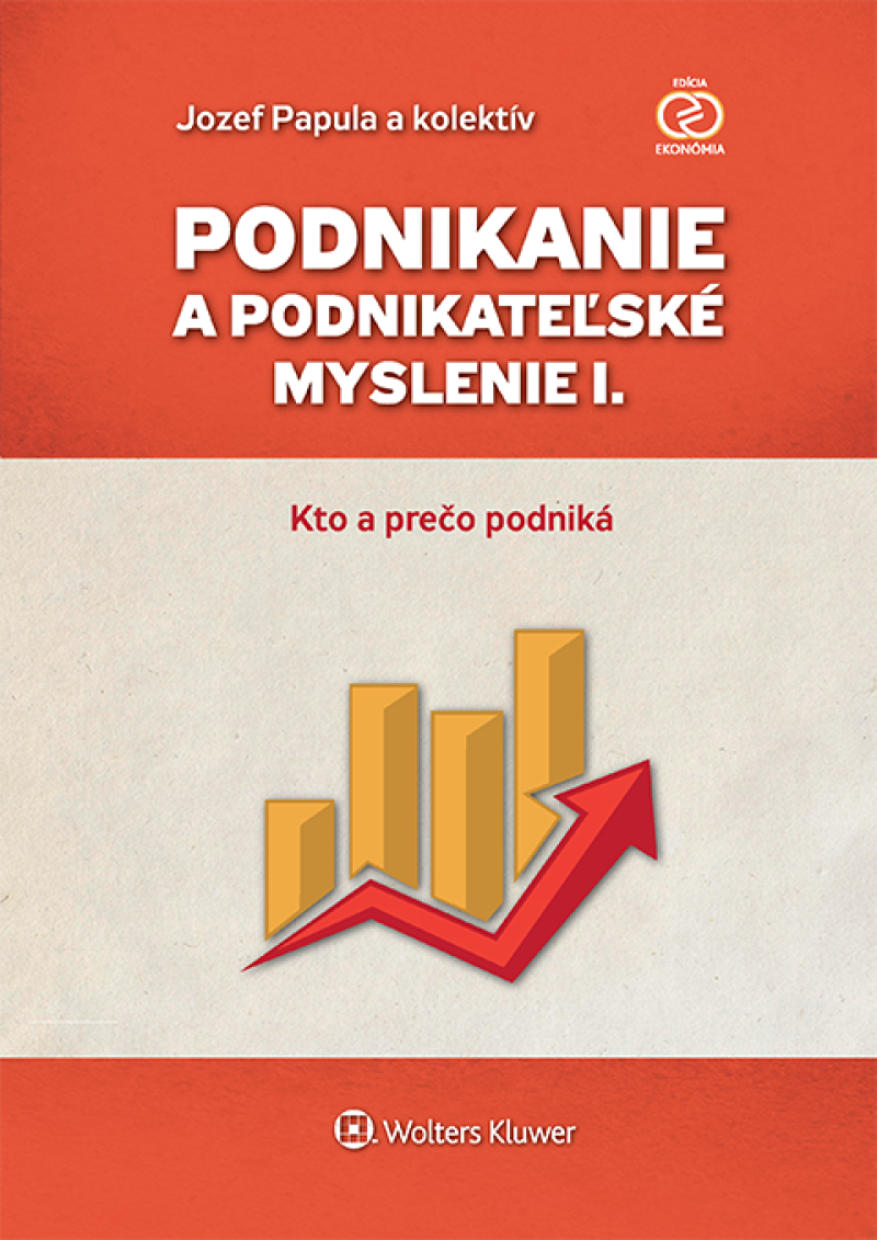 Podnikanie a podnikateľské myslenie I. Kto a prečo podniká