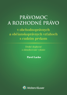Právomoc a rozhodné právo v obchodnoprávnych a občianskoprávnych vzťahoch s cudzím prvkom