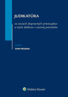 Judikatúra vo veciach dopravných priestupkov a iných deliktov v cestnej premávke