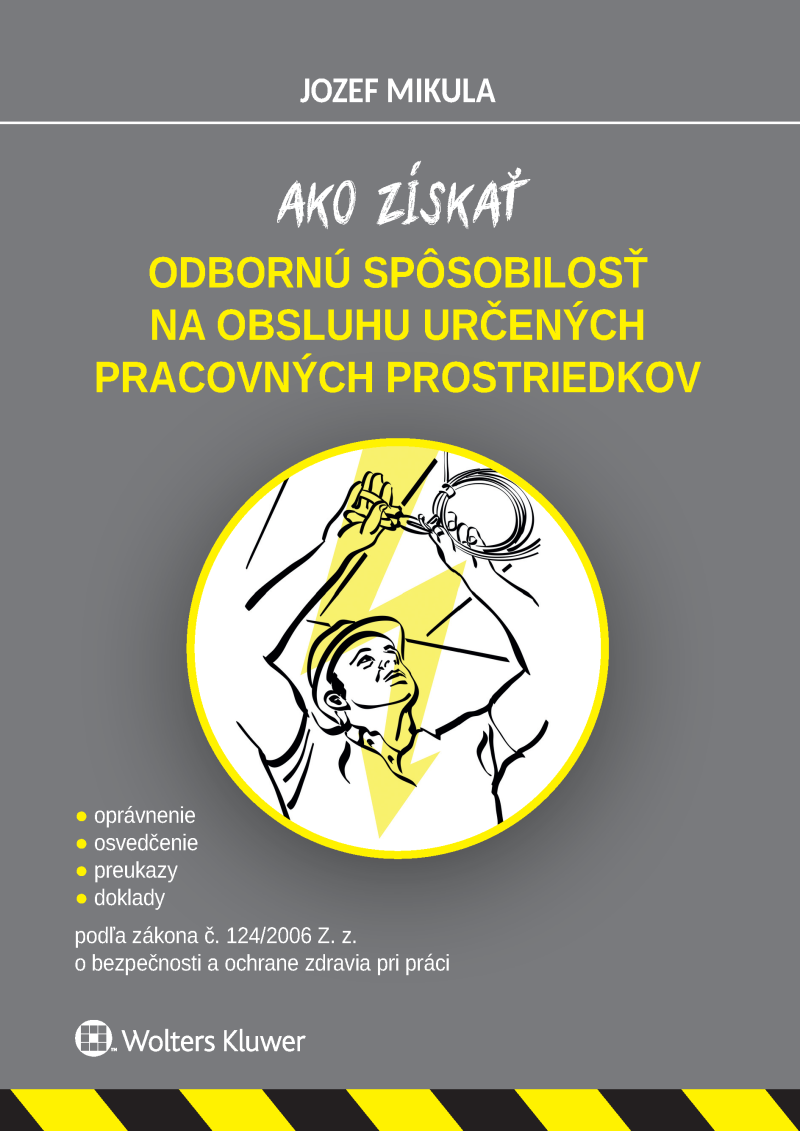 Ako získať odbornú spôsobilosť na obsluhu určených pracovných prostriedkov