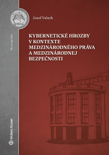 Kybernetické hrozby v kontexte medzinárodného práva a medzinárodnej bezpečnosti
