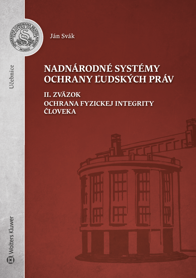 Nadnárodné systémy ochrany ľudských práv. II. Zväzok. Ochrana fyzickej integrity človeka