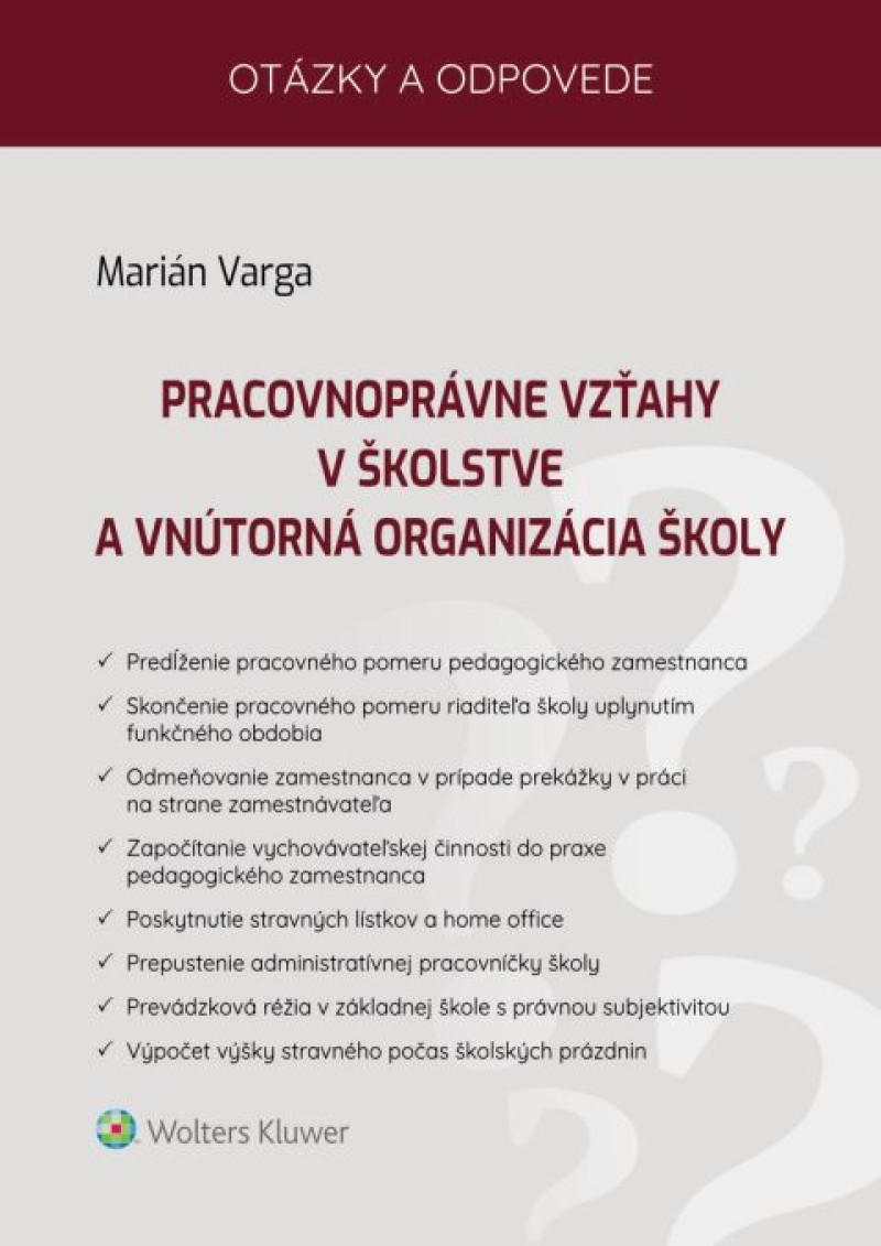 Pracovnoprávne vzťahy v školstve a vnútorná organizácia školy. Otázky a odpovede