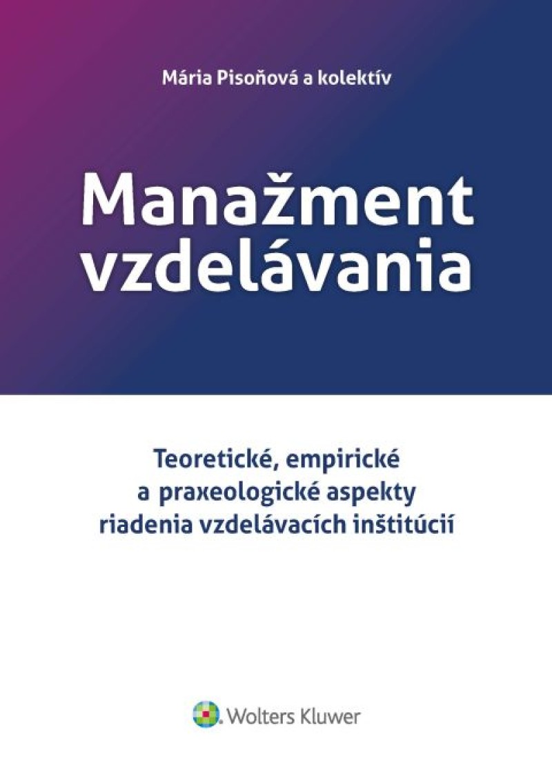 Manažment vzdelávania - Teoretické, empirické a praxeologické aspekty riadenia vzdelávacích inštitúcií