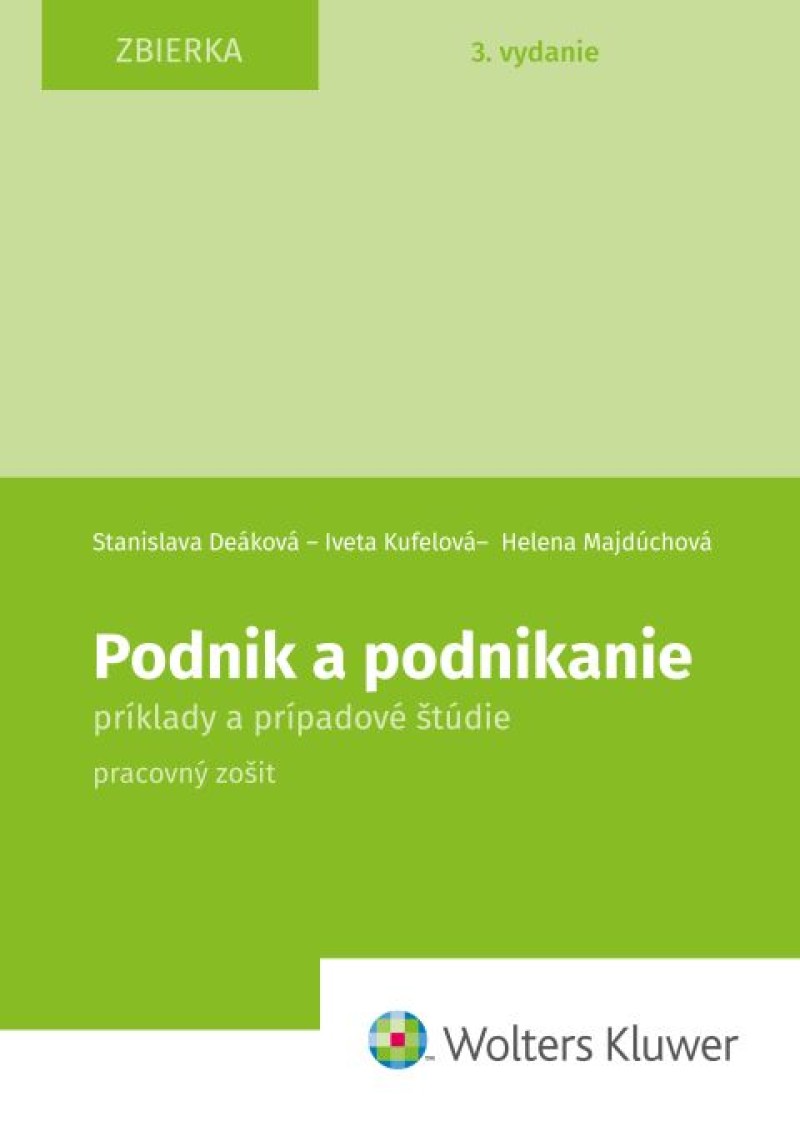 Podnik a podnikanie – príklady a prípadové štúdie. Pracovný zošit. 3. vydanie
