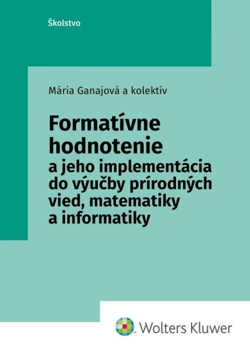 Formatívne hodnotenie a jeho implementácia do výučby prírodných vied, matematiky a informatiky