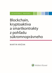 Blockchain,kryptoaktíva a smartkontrakty z pohľadu
