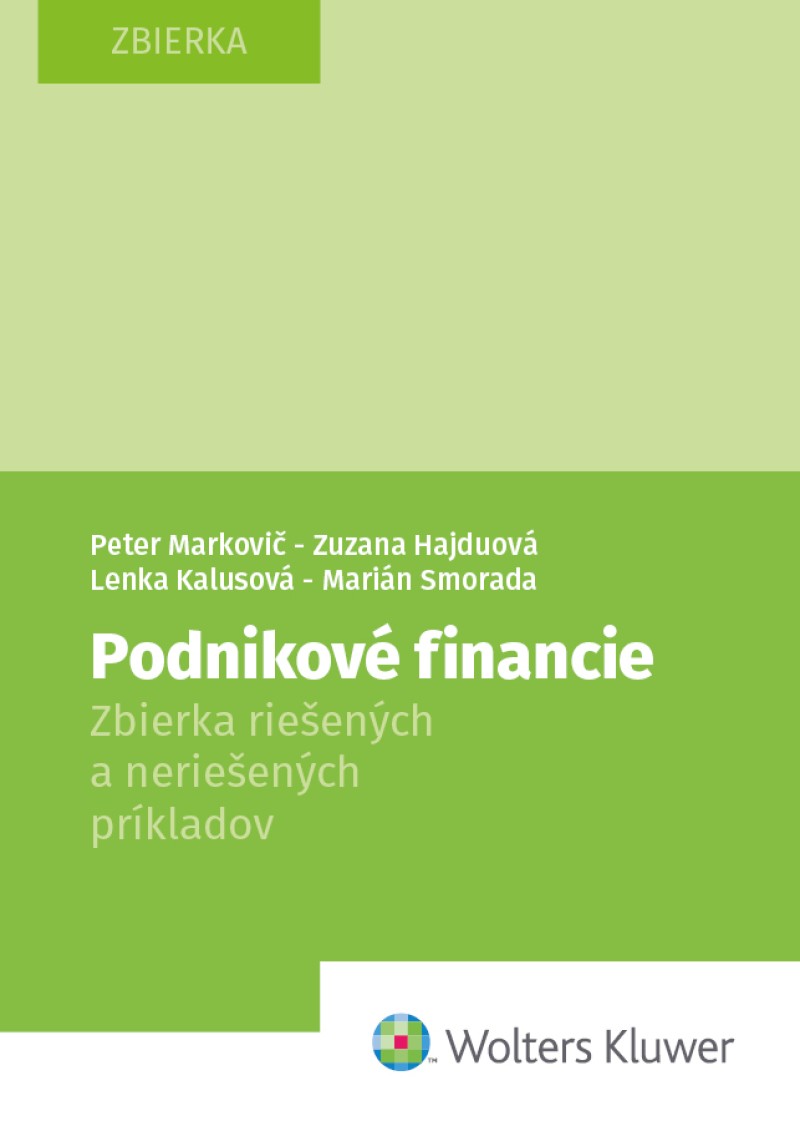 Podnikové financie. Zbierka riešených a neriešených príkladov