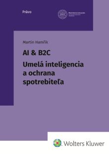 AI & B2C. Umelá inteligencia a ochrana spotrebiteľa v hmotnoprávnych súvislostiach
