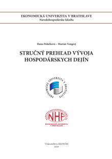 STRUČNÝ PREHĽAD VÝVOJA HOSPODÁRSKYCH DEJÍN
