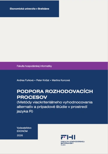Podpora rozhodovacích procesov  (Metódy viackriteriálneho vyhodnocovania alternatív a prípadové štúdie v prostredí jazyka R)